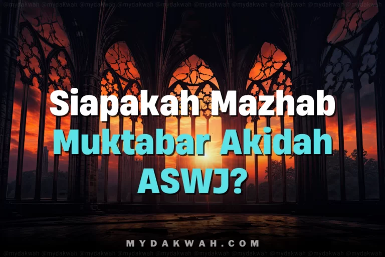Siapakah Mazhab Muktabar Akidah Ahli Sunah Waljamaah?