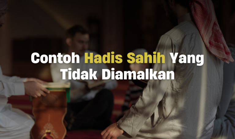 Contoh Hadis Sahih Yang Tidak Diamalkan
