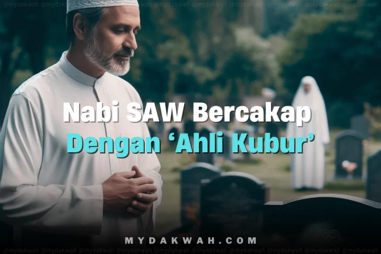 Nabi SAW Bercakap Dengan ‘Ahli Kubur’